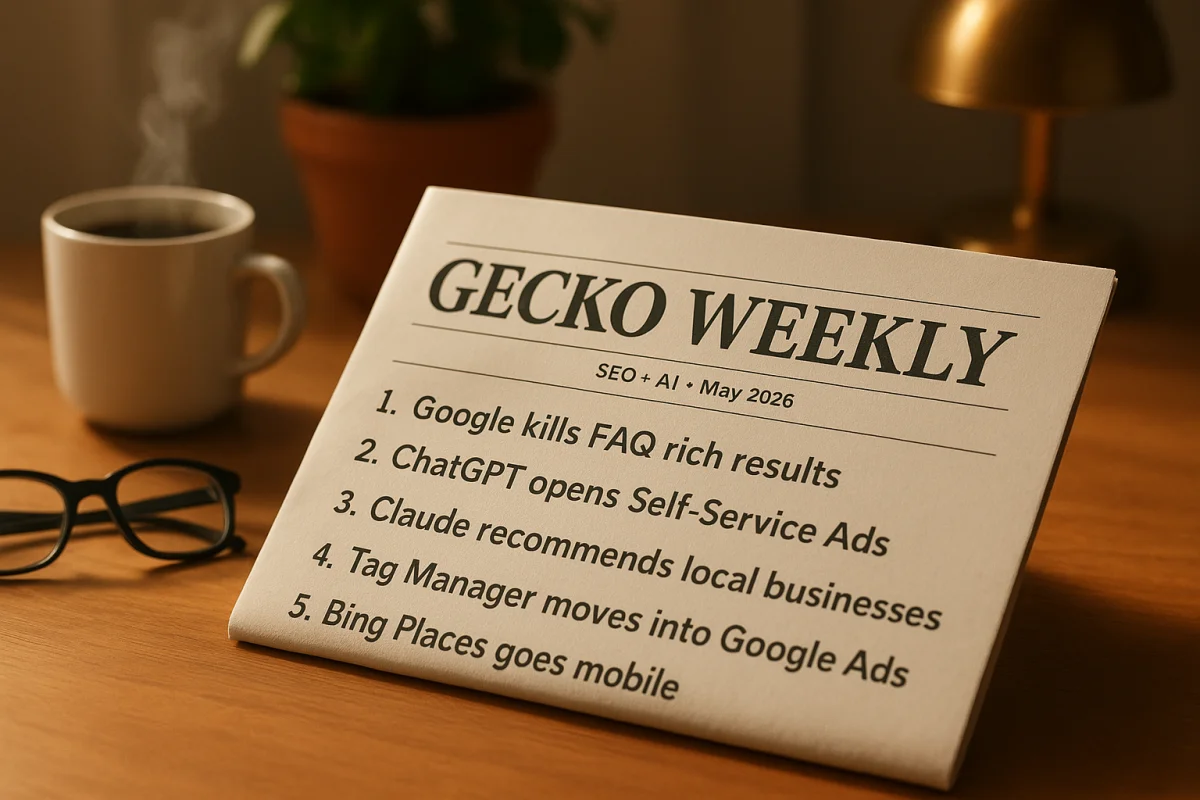 Periódico ficticio GECKO WEEKLY sobre escritorio cálido con taza de café, gafas y planta. Lista de 5 titulares: Google kills FAQ rich results, ChatGPT opens Self-Service Ads, Claude recommends local businesses, Tag Manager moves into Google Ads, Bing Places goes mobile